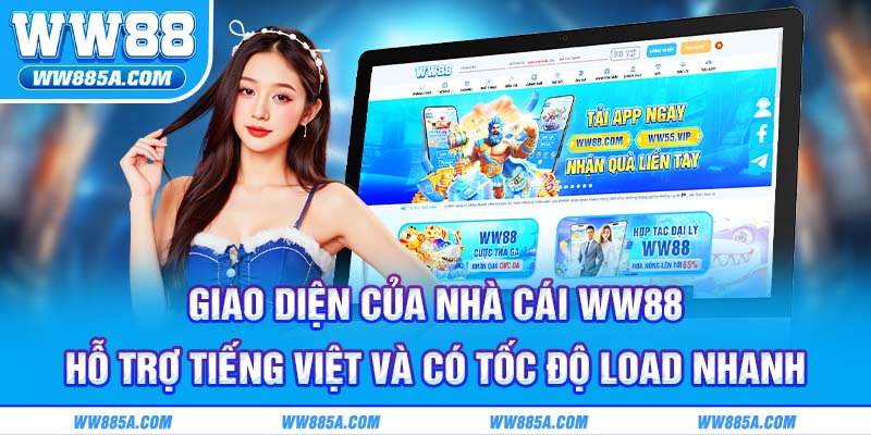 Giao diện của nhà cái WW88 hỗ trợ tiếng Việt và có tốc độ load nhanh