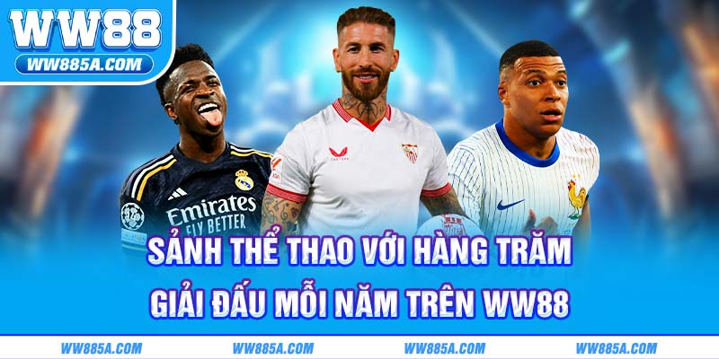 Sảnh thể thao với hàng trăm giải đấu mỗi năm trên WW88
